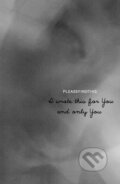 Kniha: I Wrote This for You and Only You (Jon Ellis). Central Avenue Marketing, 2015 Kniha: I Wrote This for You and Only You (Jon Ellis). Central Avenue Marketing, 2015