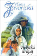Kniha: Nebeská krůpěj (Vlasta Javořická). Kamélie, 2015 Kniha: Nebeská krůpěj (Vlasta Javořická). Kamélie, 2015