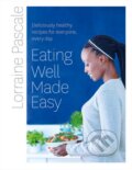 Kniha: Eating Well Made Easy (Lorraine Pascale). HarperCollins, 2015 Kniha: Eating Well Made Easy (Lorraine Pascale). HarperCollins, 2015