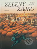 Kniha: Zelený zajko (Juraj Tušiak). , 1985 Kniha: Zelený zajko (Juraj Tušiak). , 1985