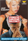 Kniha: Pomsta zhrzené milenky (Josef Kratochvíl). Víkend, 1998 Kniha: Pomsta zhrzené milenky (Josef Kratochvíl). Víkend, 1998