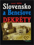 Kniha: Slovensko a Benešove dekréty (Jozef Beňa). Belimex, 2002 Kniha: Slovensko a Benešove dekréty (Jozef Beňa). Belimex, 2002