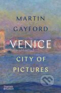 Kniha: Venice (Martin Gayford). Thames & Hudson, 2023 Kniha: Venice (Martin Gayford). Thames & Hudson, 2023