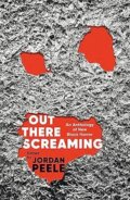 Kniha: Out There Screaming (Jordan Peele). Picador, 2023 Kniha: Out There Screaming (Jordan Peele). Picador, 2023