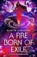 Kniha: A Fire Born of Exile (Aliette de Bodard). Gollancz, 2023 Kniha: A Fire Born of Exile (Aliette de Bodard). Gollancz, 2023