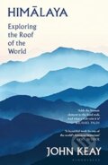 Kniha: Himalaya (John Keay). Bloomsbury, 2023 Kniha: Himalaya (John Keay). Bloomsbury, 2023