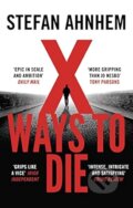 Kniha: X Ways to Die (Stefan Ahnhem). Head of Zeus, 2020 Kniha: X Ways to Die (Stefan Ahnhem). Head of Zeus, 2020