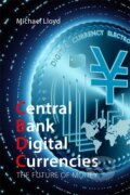 Kniha: Central Bank Digital Currencies (Michael Lloyd). Agenda, 2023 Kniha: Central Bank Digital Currencies (Michael Lloyd). Agenda, 2023