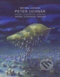 Kniha: Peter Uchnár: Maľba - Ilustrácia - Grafika (Juraj Žembera a Martin Vančo). Uchnár, 2023 Kniha: Peter Uchnár: Maľba - Ilustrácia - Grafika (Juraj Žembera a Martin Vančo). Uchnár, 2023