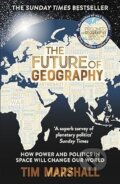 Kniha: The Future of Geography: How Power and Politics in Space Will Change Our World (Tim Marshall), 2023 Kniha: The Future of Geography: How Power and Politics in Space Will Change Our World (Tim Marshall), 2023