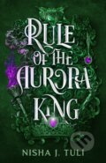 Kniha: Rule of the Aurora King (Nisha J. Tuli), 2023 Kniha: Rule of the Aurora King (Nisha J. Tuli), 2023