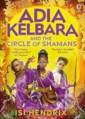 Kniha: Adia Kelbara and the Circle of Shamans (Isi Hendrix). Usborne, 2023 Kniha: Adia Kelbara and the Circle of Shamans (Isi Hendrix). Usborne, 2023