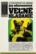 Kniha: Večné hľadanie (Joy Adamson). , 1984 Kniha: Večné hľadanie (Joy Adamson). , 1984