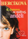 Kniha: K domovu se nedívej, anděli (Iva Hercíková). Motto, 2002 Kniha: K domovu se nedívej, anděli (Iva Hercíková). Motto, 2002