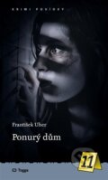 Kniha: Ponurý dům (František Uher). Togga, 2023 Kniha: Ponurý dům (František Uher). Togga, 2023