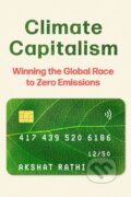 Kniha: Climate Capitalism (Akshat Rathi). John Murray, 2023 Kniha: Climate Capitalism (Akshat Rathi). John Murray, 2023