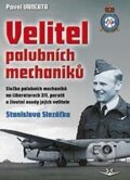 Kniha: Velitel palubních mechaniků (Pavel Vančata). Svět křídel, 2023 Kniha: Velitel palubních mechaniků (Pavel Vančata). Svět křídel, 2023