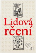 Kniha: Lidová rčení (Jaroslav Zaorálek). , 2009 Kniha: Lidová rčení (Jaroslav Zaorálek). , 2009