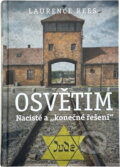 Kniha: Osvětim : nacisté a "konečné řešení" (Laurence Rees). , 2022 Kniha: Osvětim : nacisté a "konečné řešení" (Laurence Rees). , 2022