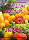 Kniha: S ovocem a zeleninou zdravěji (Eva Richtárová). Pali, 2010 Kniha: S ovocem a zeleninou zdravěji (Eva Richtárová). Pali, 2010