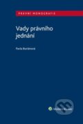 Kniha: Vady právního jednání (Pavla Buriánová). Wolters Kluwer ČR, 2023 Kniha: Vady právního jednání (Pavla Buriánová). Wolters Kluwer ČR, 2023