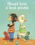 Kniha: Hloupá husa a koza pitomá (Isabel Abedi). Vašut, 2023 Kniha: Hloupá husa a koza pitomá (Isabel Abedi). Vašut, 2023