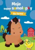 Kniha: Na farme - moje super samolepky (Svojtka&Co.). Svojtka&Co., 2023 Kniha: Na farme - moje super samolepky (Svojtka&Co.). Svojtka&Co., 2023