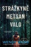Kniha: Strážkyně Metsan Valo (Wendy Webb). Vendeta, 2023 Kniha: Strážkyně Metsan Valo (Wendy Webb). Vendeta, 2023