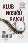 Kniha: Klub nosičů rakví (Paul G. Tremblay). Fobos, 2023 Kniha: Klub nosičů rakví (Paul G. Tremblay). Fobos, 2023