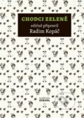 Kniha: Chodci zeleně (Radim Kopáč). Academia, 2023 Kniha: Chodci zeleně (Radim Kopáč). Academia, 2023