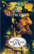Kniha: Víno a medicína (Harald Salfellner). Vitalis, 1992 Kniha: Víno a medicína (Harald Salfellner). Vitalis, 1992