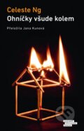 Kniha: Ohníčky všude kolem (Celeste Ng). Odeon CZ, 2023 Kniha: Ohníčky všude kolem (Celeste Ng). Odeon CZ, 2023