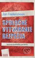 Kniha: Spoločné vytváranie bezpečia (Jon Frederickson). Európa, 2023 Kniha: Spoločné vytváranie bezpečia (Jon Frederickson). Európa, 2023