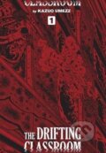 Kniha: The Drifting Classroom: Perfect Edition 1 (Kazuo Umezz). Viz Media, 2019 Kniha: The Drifting Classroom: Perfect Edition 1 (Kazuo Umezz). Viz Media, 2019