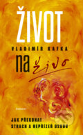 Kniha: Život naživo (Vladimír Kafka). Eminent, 2015 Kniha: Život naživo (Vladimír Kafka). Eminent, 2015