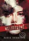 Kniha: Nelítostně (Radek Hromuško). Epocha, 2015 Kniha: Nelítostně (Radek Hromuško). Epocha, 2015