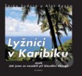 Kniha: Lyžníci v Karibiku (Šárka Sudová). Olympia, 2015 Kniha: Lyžníci v Karibiku (Šárka Sudová). Olympia, 2015