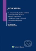 Kniha: Judikatúra vo veciach exekučného konania a v statusových veciach súdnych exekútorov I. (Janka Gibaľová a Milan Budjač), 2015 Kniha: Judikatúra vo veciach exekučného konania a v statusových veciach súdnych exekútorov I. (Janka Gibaľová a Milan Budjač), 2015