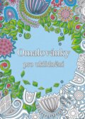 Kniha: Omalovánky pro uklidnění (Edice knihy Omega). Edice knihy Omega, 2015 Kniha: Omalovánky pro uklidnění (Edice knihy Omega). Edice knihy Omega, 2015