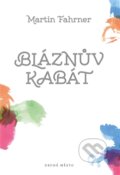 Kniha: Bláznův kabát (Martin Fahrner). Druhé město, 2015 Kniha: Bláznův kabát (Martin Fahrner). Druhé město, 2015