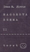 Kniha: Magorova summa II. (Ivan Martin Jirous). Torst, 2015 Kniha: Magorova summa II. (Ivan Martin Jirous). Torst, 2015