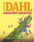 Kniha: Obrovský Krokodíl (Roald Dahl). Enigma, 2015 Kniha: Obrovský Krokodíl (Roald Dahl). Enigma, 2015