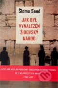 Kniha: Jak byl vynalezen židovský národ (Šlomo Sand), 2015 Kniha: Jak byl vynalezen židovský národ (Šlomo Sand), 2015