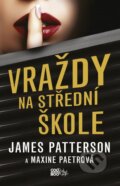 Kniha: Vraždy na střední škole (James Patterson a Maxime Paetro). CooBoo CZ, 2016 Kniha: Vraždy na střední škole (James Patterson a Maxime Paetro). CooBoo CZ, 2016