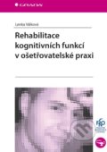 Rehabilitace kognitivních funkcí v ošetřovatelské praxi - Lenka Válková, Grada, 2015