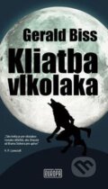 Kniha: Kliatba vlkolaka (Gerald Biss). Európa, 2015 Kniha: Kliatba vlkolaka (Gerald Biss). Európa, 2015