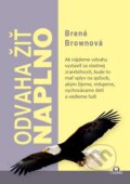 Kniha: Odvaha žiť naplno (Brené Brown), 2015 Kniha: Odvaha žiť naplno (Brené Brown), 2015