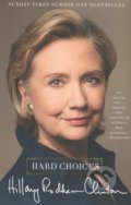 Hard Choices - Hillary Rodham Clinton, Simon & Schuster, 2015