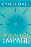 Kniha: Duchovní síla empatie (Cyndi Dale). Edice knihy Omega, 2016 Kniha: Duchovní síla empatie (Cyndi Dale). Edice knihy Omega, 2016