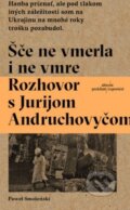 Kniha: Šče ne vmerla i ne vmre (Paweł Smoleński). Absynt, 2015 Kniha: Šče ne vmerla i ne vmre (Paweł Smoleński). Absynt, 2015